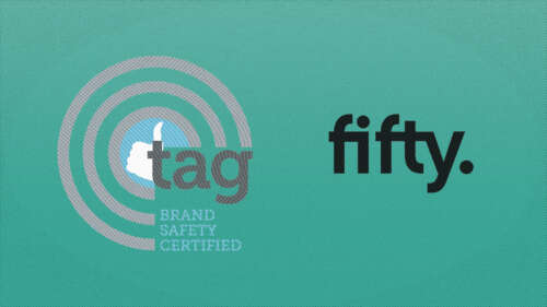 Fifty Gets TAG Brand Safety Certified